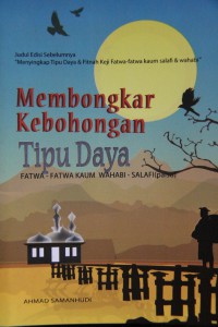 Membongkar Kebohongan Tipu Daya Fatwa-Fatwa Kaum Wahabi-Salafi (Palsu)