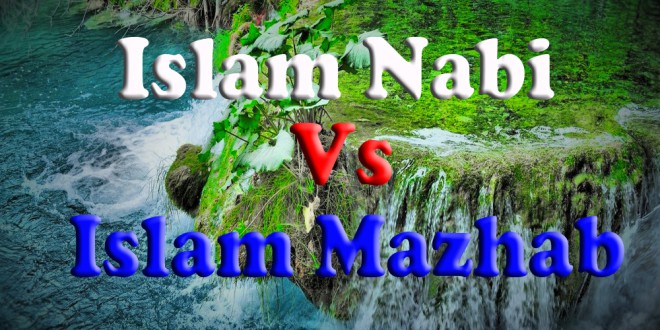 Islam Nabi vs Islam Mazhab  Ahlulbait Indonesia