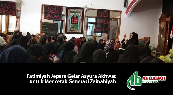 Fatimiyah Jepara Gelar Asyura Akhwat untuk Mencetak Generasi Zainabiyah