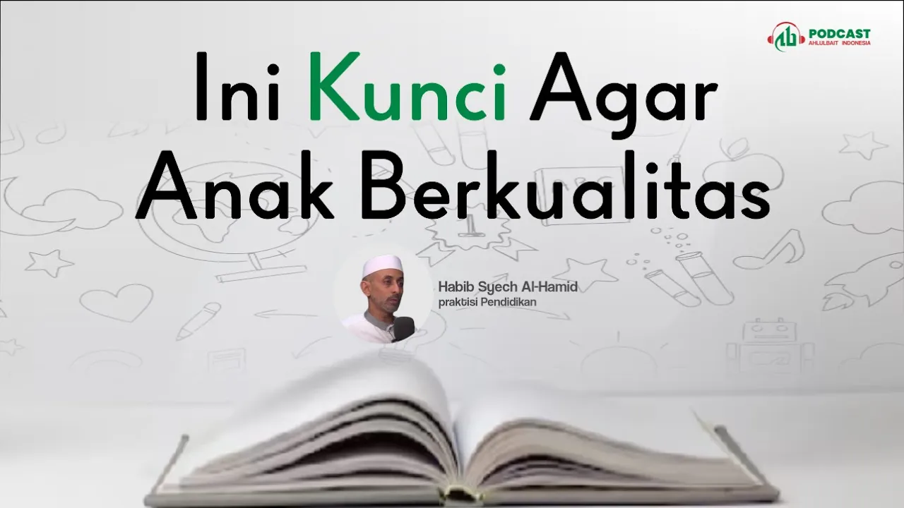 Ini Kunci Agar Anak Berkualitas