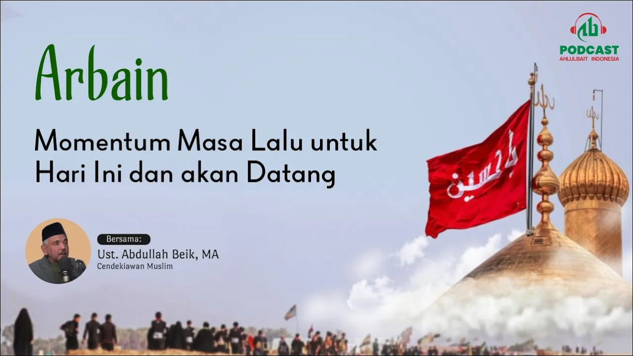 Arbain Momentum Masa Lalu untuk Hari Ini dan akan Datang