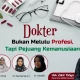Dokter Bukan Melulu Profesi, Tapi Pejuang Kemanusiaan