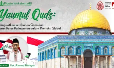 Yaumul Quds: Menguatkan ketahanan Gaza dan Peran Poros Perlawanan dalam Konteks Global