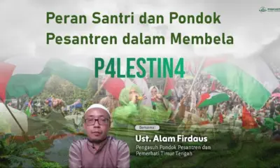 Peran Santri dan Pondok Pesantren dalam Membela P4lestin4