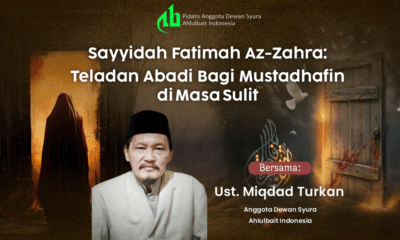 Ustadz Miqdad Turkan: Sayyidah Fatimah az-Zahra Teladan Abadi Umat Islam