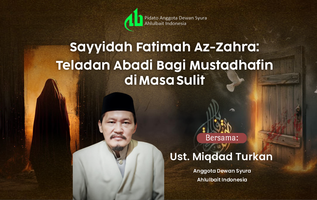 Ustadz Miqdad Turkan: Sayyidah Fatimah az-Zahra Teladan Abadi Umat Islam