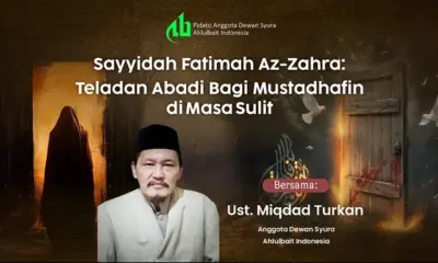 Sayyidah Fatimah Az-Zahra: Teladan Abadi Bagi Mustadhafin di Masa Sulit